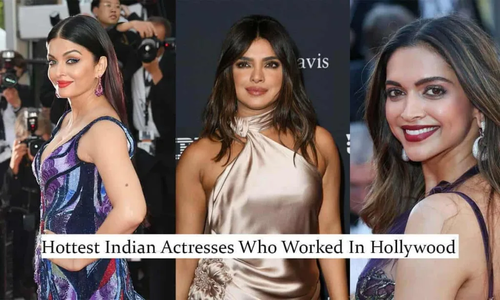 Glamorous Indian Actresses in Hollywood