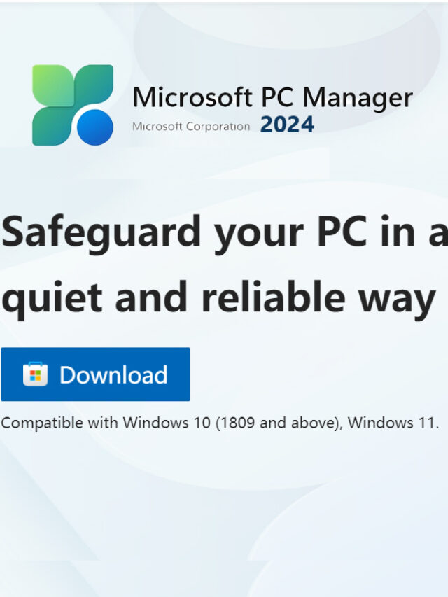 Most secure Microsoft PC Manager is now free for world PC users, 2024